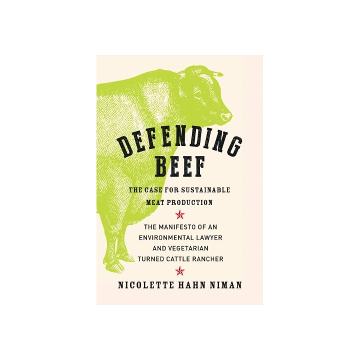 Defending Beef: The Case for Sustainable Meat Production.